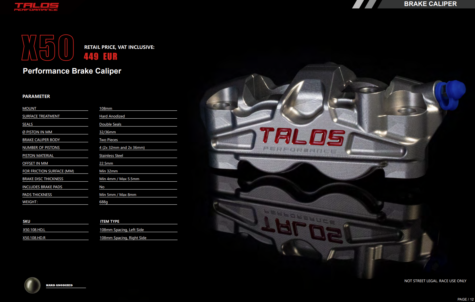 Talos X50 İki Parça P4 32/36 108mm Ön Sağ Fren Kaliper | X50.108.HD.R 